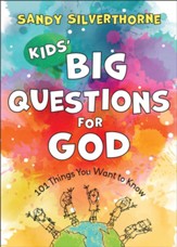 Kids' Big Questions for God: 101 Things You Want to Know - eBook