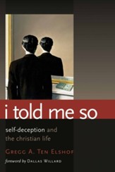 I Told Me So: Self-Deception and the Christian Life - eBook