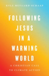 Following Jesus in a Warming World: A Christian Call to Climate Action - eBook