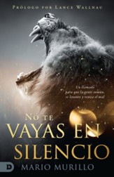 No te vayas en silencio: Un llamado para que la gente comun se levante y venza el mal - eBook