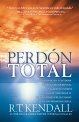 Perdon Total: Cuando todo en tu interior quiere guardar rencor, senalar con un dedo acusador y recordar el dolor, Dios quiere que hagas a un lado todas esas cosas - eBook