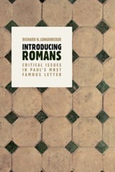 Introducing Romans: Critical Issues in Paul's Most Famous Letter - eBook