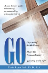 Go: Step out of the Ordinary Share the Extraordinary Jesus Christ - eBook