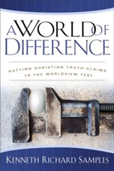 World of Difference, A: Putting Christian Truth-Claims to the Worldview Test - eBook