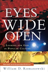 Eyes Wide Open: Looking for God in Popular Culture / Revised - eBook