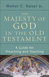 Majesty of God in the Old Testament, The: A Guide for Preaching and Teaching - eBook