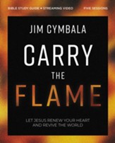 Carry the Flame Bible Study Guide plus Streaming Video: Let Jesus Renew Your Heart and Revive the World - eBook