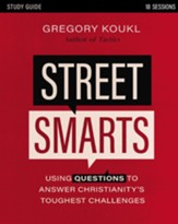 Street Smarts Study Guide: Using Questions to Answer Christianity's Toughest Challenges - eBook