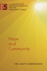 Hope and Community: A Constructive Christian Theology for the Pluralistic World, vol. 5 - eBook