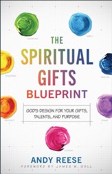 The Spiritual Gifts Blueprint: God's Design for Your Gifts, Talents, and Purpose - eBook