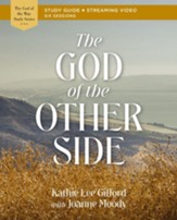 The God of the Other Side Bible Study Guide plus Streaming Video - eBook