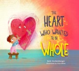 The Heart Who Wanted to Be Whole - eBook