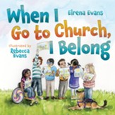 When I Go to Church, I Belong: Finding My Place in God's Family as a Child with Special Needs - eBook