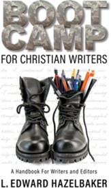 Boot Camp for Christian Writers: A Handbook for Writers and Editors - eBook