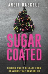 Sugarcoated: Finding Sweet Release from Cravings that Control Us - eBook