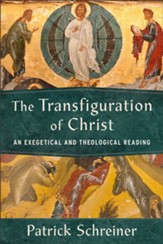 The Transfiguration of Christ: An Exegetical and Theological Reading - eBook