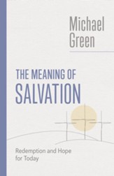 The Meaning of Salvation: Redemption and Hope for Today - eBook
