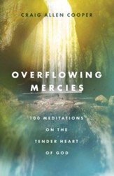 Overflowing Mercies: 100 Meditations on the Tender Heart of God - eBook