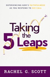 Taking the 5 Leaps: Experiencing God's Faithfulness as You Respond to His Call - eBook
