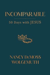 Incomparable: Fifty Days With Jesus - eBook