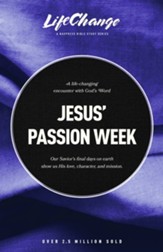 Jesus' Passion Week: A Bible Study on Our Savior's Last Days and Ultimate Sacrifice - eBook