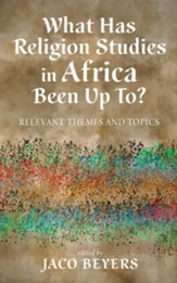 What Has Religion Studies in Africa Been Up To?: Relevant Themes and Topics - eBook