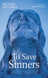 To Save Sinners: A Critical Evaluation of the Multiple Intentions View of the Atonement - eBook