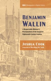Benjamin Wallin: A Respectable Minister's Proclamation of the Gospel in Eighteenth-Century London - eBook