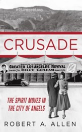 Crusade: The Spirit Moves in the City of Angels - eBook