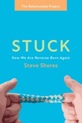 Stuck: How We Are Reverse Born Again - eBook