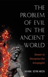 The Problem of Evil in the Ancient World: Homer to Dionysius the Areopagite - eBook