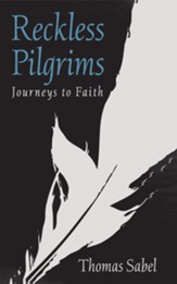 Reckless Pilgrims: Journeys to Faith - eBook
