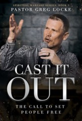 Cast It Out: The Call to Set People Free - eBook