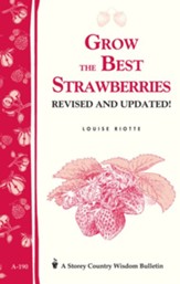 Grow the Best Strawberries: Storey's Country Wisdom Bulletin A-190 - eBook