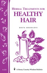 Herbal Treatments for Healthy Hair: Storey Country Wisdom Bulletin A-221 - eBook