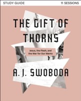 The Gift of Thorns Study Guide: Jesus, the Flesh, and the War for Our Wants - eBook