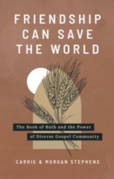 Friendship Can Save the World: The Book of Ruth and the Power of Diverse Community - eBook