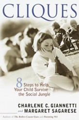 Cliques: Eight Steps to Help Your Child Survive the Social Jungle - eBook
