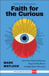 Faith for the Curious: How an Era of Spiritual Openness Shapes the Way We Live and Helps Others Follow Jesus - eBook