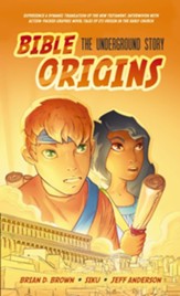 Bible Origins (New Testament + Graphic Novel Origin Stories): The Underground Story - eBook