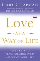 Love as a Way of Life: Seven Keys to Transforming Every Aspect of Your Life - eBook