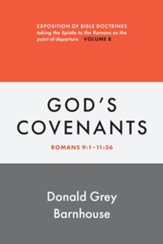 Romans, vol 8: God's Covenants: Exposition of Bible Doctrines - eBook