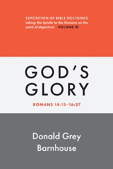 Romans, vol 10: God's Glory: Exposition of Bible Doctrines - eBook
