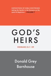 Romans, vol 7: God's Heirs: Exposition of Bible Doctrines - eBook