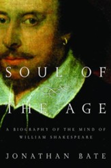 Soul of the Age: A Biography of the Mind of William Shakespeare - eBook