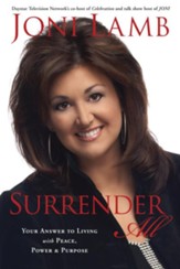 Surrender All: Your Answer to Living with Peace, Power, and Purpose - eBook