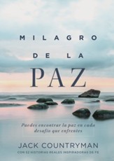 El milagro de la paz: Puedes encontrar la paz en cada desafio que enfrentes - eBook