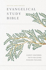 Evangelical Study Bible: Christ-centered. Faith-building. Mission-focused. (NKJV): Christ-centered. Faith-building. Mission-focused. - eBook