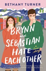 Brynn and Sebastian Hate Each Other: A Love Story - eBook