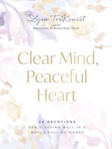 Clear Mind, Peaceful Heart: 50 Devotions for Sleeping Well in a World Full of Worry - eBook